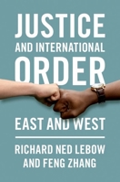 Justice and International Order: East and West 0197598404 Book Cover