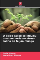O ácido salicílico induziu uma melhoria no stress salino do feijão-mungo (Portuguese Edition) 6209980961 Book Cover