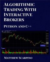 Algorithmic Trading with Interactive Brokers : Python and C++ 0997303735 Book Cover