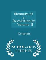 Memoirs of a Revolutionist; Volume II 1016664575 Book Cover