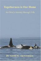 Togetherness is Our Home: An Orca's Journey through Life 1419662252 Book Cover