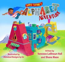 Super Shane's Alphabet Adventure 1792344341 Book Cover