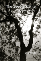 The Seed at Center 1304627667 Book Cover