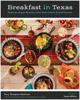 Breakfast in Texas: Recipes for Elegant Brunches, Down-Home Classics, and Local Favorites 1477310444 Book Cover