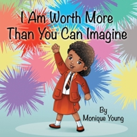 I Am Worth More Than You Can Imagine 1087953502 Book Cover