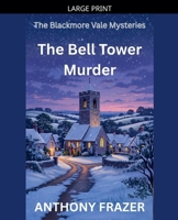 The Bell Tower Murder (The Blackmore Vale Mysteries) B0GLRHFBD7 Book Cover