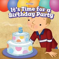 It's Time for a Birthday Party 1538327295 Book Cover