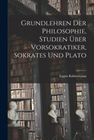Grundlehren der Philosophie, Studien über Vorsokratiker, Sokrates und Plato 101851550X Book Cover