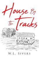 House By The Tracks 1644719398 Book Cover