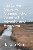 The Career Genie, An Original Fiction Series & The Adventures of Hyungkyu B09HG4JX84 Book Cover