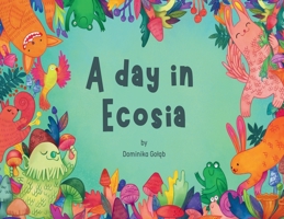 A day in Ecosia 1804680591 Book Cover