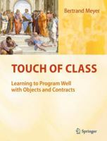 Touch of Class: Learning to Program Well with Objects and Contracts 3662519070 Book Cover