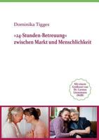 »24-Stunden-Betreuung« zwischen Markt und Menschlichkeit 3738622136 Book Cover