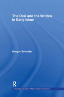 The Oral and the Written in Early Islam 0415597072 Book Cover