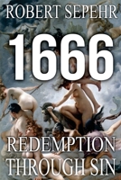 1666 Redemption Through Sin: Global Conspiracy in History, Religion, Politics and Finance 1943494010 Book Cover