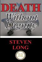 Death Without Dignity 1482592479 Book Cover
