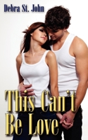 This Can't Be Love 1601548567 Book Cover