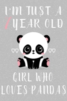 I'm Just A 7 Year Old Girl Who Loves Pandas: Panda journal for Girls, panda gifts for girls, birthday gift for girls age 7 1660637643 Book Cover