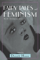 Fairy Tales and Feminism: New Approaches (Series in Fairy-Tale Studies) 0814330304 Book Cover
