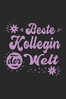Beste Kollegin Der Welt: Sch�nes Cooles Beste Kollegin Der Welt Notizbuch Planer Tagebuch - DIN A5 - 120 Linierte Seiten - Lustiges Tolles Geschenk f�r Alle Besten Kolleginnen Zum Geburtstag, Abschied 171026148X Book Cover