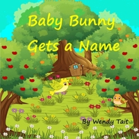 Baby Bunny Gets a Name 1708702075 Book Cover