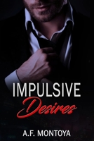 Impulsive Desires B09YSGGRB3 Book Cover