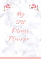 My 2020 Fitness Planner 167013461X Book Cover