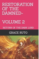 RESTORATION OF THE DAMNED-VOLUME 2: RETURN OF THE DARK LORD 1730831311 Book Cover