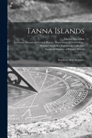 Tanna Islands: Southern New Hebrides 1013359577 Book Cover