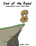 Unmedicated End of the Road: Unmedicated Comics 2017-2018 B0GFGHRSJR Book Cover