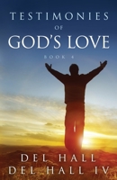 Testimonies of God's Love - Book 4 0996216693 Book Cover