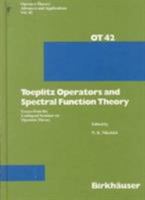Toeplitz Operators and Spectral Function Theory: Essays from the Leningrad Seminar on Operator Theory (Operator Theory, Advances and Applications, V. 42.) 3034855893 Book Cover