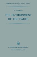 The Environment of the Earth (Astrophysics and Space Science Library) 902770208X Book Cover