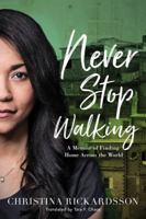 Never Stop Walking: A Memoir of Finding Home Across the World 1503900967 Book Cover