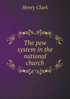 The Pew System in the National Church 1149932457 Book Cover