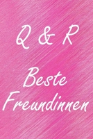 Q & R. Beste Freundinnen: BFF personalisiertes Notizbuch mit den Anfangsbuchstaben der besten Freundinnen. Pers�nliches Tagebuch / Schreibheft / Logbuch / Planer / Vokabelheft / Notizen - 6 x 9 Zoll ( 1673936695 Book Cover