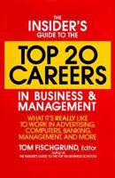 The Insider's Guide to the Top 20 Careers in Business and Management: What It's Really Like to Work in Advertising, Computers, Banking, Management, and Many More! 0070212104 Book Cover