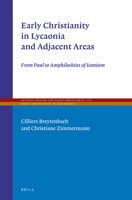Early Christianity in Lycaonia and Adjacent Areas: From Paul to Amphilochius of Iconium 9004351558 Book Cover