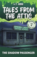 Tales from the Attic: The Shadow Passenger: A Gripping Supernatural Thriller of Haunted Memories and Dark Secrets B0GN194FZ2 Book Cover