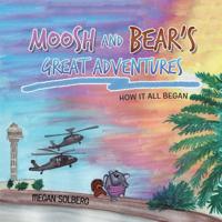 Moosh and Bear's Great Adventures 1728301092 Book Cover