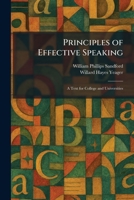 Principles of Effective Speaking: A Text for College and Universities 1025928725 Book Cover