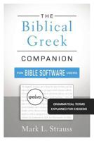 The Biblical Greek Companion for Bible Software Users: Grammatical Terms Explained for Exegesis 0310521343 Book Cover