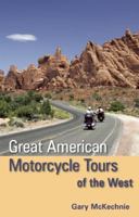 Great American Motorcycle Tours of the West 1598805835 Book Cover
