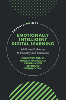 Emotionally Intelligent Digital Learning: AI-Driven Pathways to Empathy and Resilience (Emerald Points) 1806862107 Book Cover