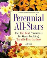 Perennial All-Stars: The 150 Best Perennials for Great-Looking, Trouble-Free Gardens 0875968899 Book Cover