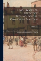 Human & Social Impact of Technological Change in Pakistan; a Report on a Survey Conducted by the University of Dacca and Published With the Assistance of UNESCO; 1 1014043301 Book Cover