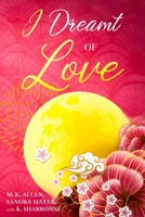 I Dreamt of Love: Poetry Collection B08P5XYFRY Book Cover