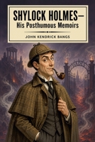 Shylock Homes—His Posthumous Memoirs 1667670395 Book Cover
