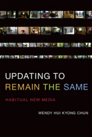 Updating to Remain the Same: Habitual New Media 0262034492 Book Cover