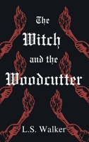 The Witch and the Woodcutter 1764085426 Book Cover